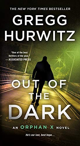 Gregg Hurwitz, Gregg Andrew Hurwitz: Out of the Dark (Paperback, 2019, St. Martin's Paperbacks)