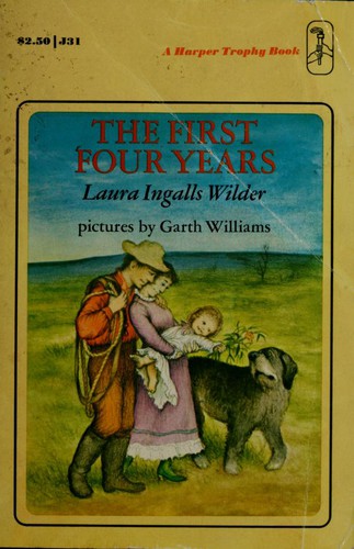Laura Ingalls Wilder: The first four years (Paperback, 1972, HarperTrophy)