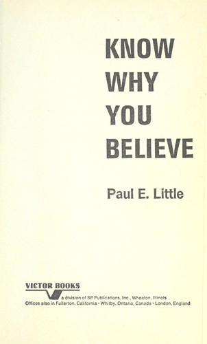 Little, Paul E.: Know why you believe (1967, Scripture Press Publications)