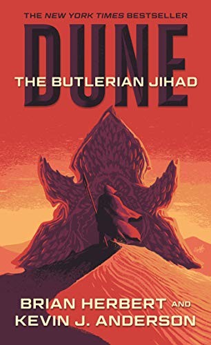 Brian Herbert, Kevin J. Anderson: Dune: The Butlerian Jihad: Book One of the Legends of Dune Trilogy (2019, Tor Science Fiction)
