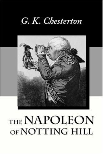 G. K. Chesterton: The Napoleon of Notting Hill (Paperback, 2007, Waking Lion Press)