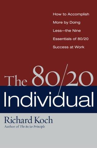 Richard Koch: The 80/20 Individual (2003, Currency)
