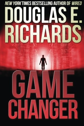 Douglas E. Richards: Game Changer (Paperback, 2016, CreateSpace Independent Publishing Platform)