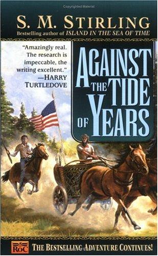 S. M. Stirling: Against the tide of years (1999, ROC)