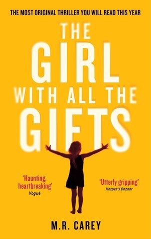 M. R. Carey: The Girl with All the Gifts (Hardcover, 2014, Orbit)