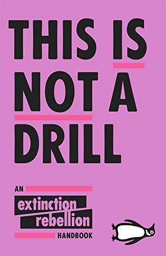 Extinction Rebellion: This Is Not A Drill (2019, Penguin)
