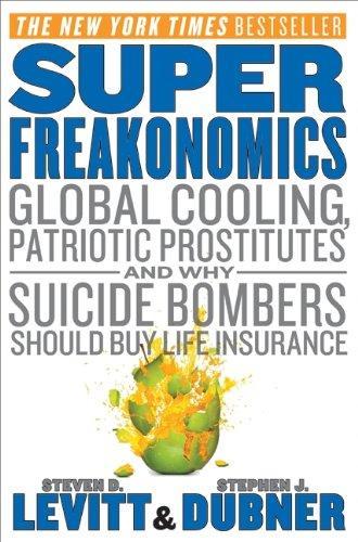Steven D. Levitt, Stephen J. Dubner: Super Freakonomics (2009)