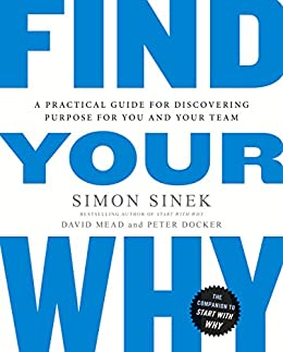 David Mead, Peter Docker, Simon Sinek: Find Your Why (2017)
