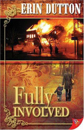 Erin Dutton: Fully Involved (Paperback, 2007, Bold Strokes Books)