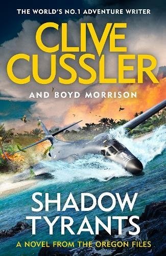 Boyd Morrison, Clive Cussler, Boyd Morrison: Shadow Tyrants (Hardcover, Michael Joseph Ltd)