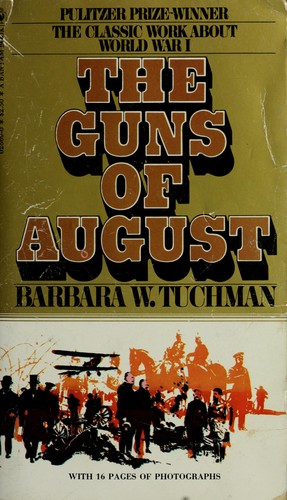 Barbara Wertheim Tuchman: The guns of August (1976, Bantam Books)