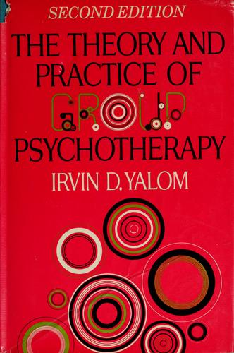 Irvin D. Yalom: The theory and practice of group psychotherapy (1975, Basic Books)
