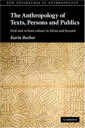 Karin Barber: The Anthropology of Texts, Persons and Publics (Hardcover, 2008, Cambridge University Press)