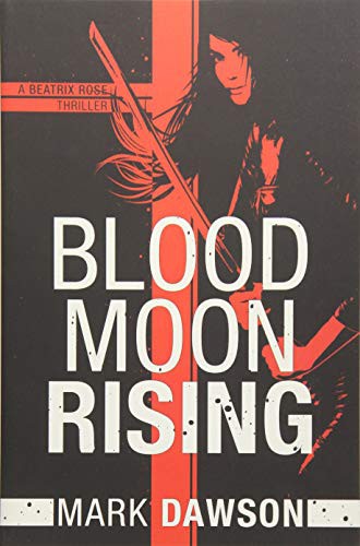 Mark Dawson: Blood Moon Rising (Paperback, 2015, Thomas & Mercer)