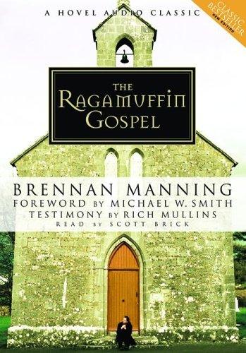 Brennan Manning: The Ragamuffin Gospel (AudiobookFormat, 2005, Hovel Audio)