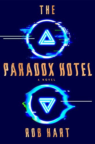 Rob Hart: The Paradox Hotel (Hardcover, 2022, Ballantine Books)