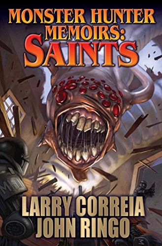 Larry Correia, John Ringo: Monster Hunter Memoirs: Saints (2018, Baen)