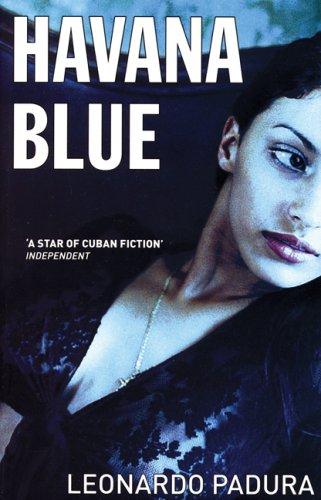 Leonardo Padura: Havana Blue (Mario Conde Mystery 3) (Paperback, 2007, Bitter Lemon Press)