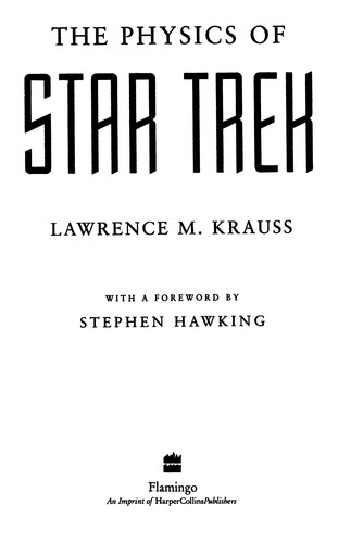 Lawrence M. Krauss: The physics of Star Trek (1997, Harper Collins)