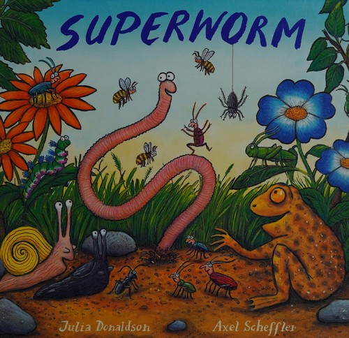 Julia Donaldson: Superworm (2012, Alison Green Books)