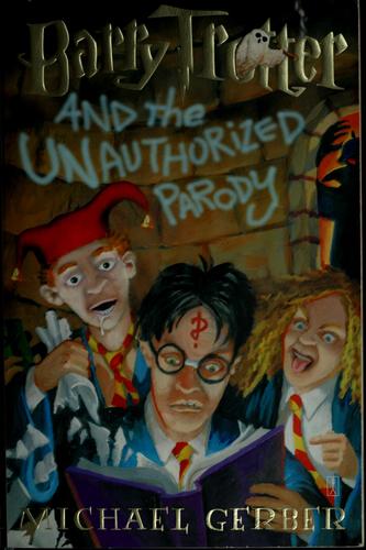 Michael Gerber: Barry Trotter and the unauthorized parody (2002, Simon & Schuster)