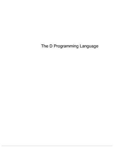 The D programming language (2010, Addison-Wesley)