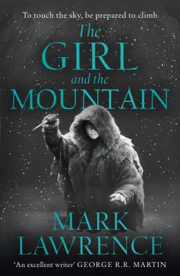Mark Lawrence: Girl and the Mountain (2021, HarperCollins Publishers)