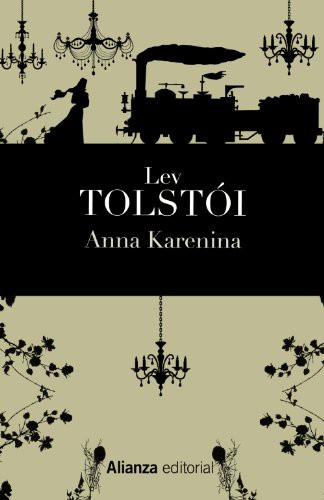 Lev Tolstói, Juan López-Morillas: Anna Karenina (Hardcover, 2013, Alianza Editorial)