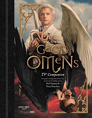 Matt Whyman: The Nice and Accurate Good Omens TV Companion: Your guide to Armageddon and the series based on the bestselling novel by Terry Pratchett and Neil Gaiman (Hardcover, 2019, William Morrow)