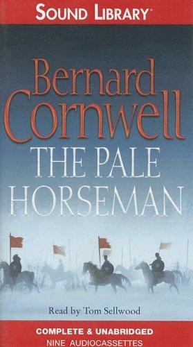 Bernard Cornwell: The Pale Horseman (The Saxon Chronicles Series #2) (AudiobookFormat, 2006, BBC Audiobooks America)