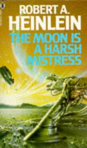 Robert A. Heinlein: The Moon Is a Harsh Mistress (1987, New English Library Ltd)