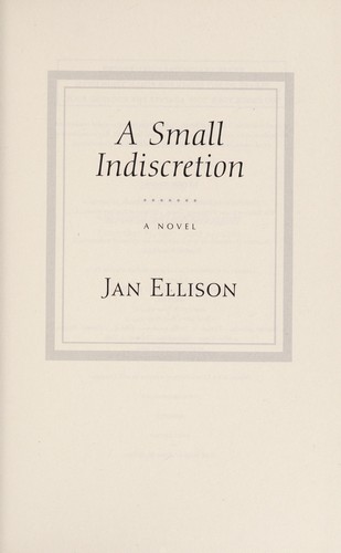 Jan Ellison: A small indiscretion (2014)