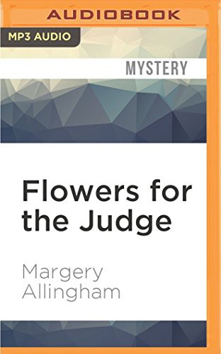 Margery Allingham, David Thorpe: Flowers for the Judge (AudiobookFormat, 2016, Audible Studios on Brilliance Audio, Audible Studios on Brilliance)