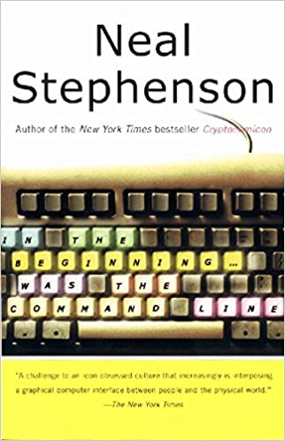 Neal Stephenson: In the Beginning ...Was the Command Line (1999, Avon Books)
