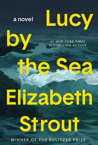 Elizabeth Strout: Lucy by the Sea (Hardcover, 2022, Random House)