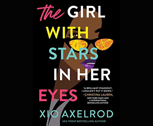 Xio Axelrod, Alexander Cendese, Tamika Simone: The Girl With Stars in Her Eyes (AudiobookFormat, 2021, Dreamscape Media)