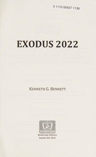 Kenneth G. Bennett: Exodus 2022 (2014, Booktrope Editions)