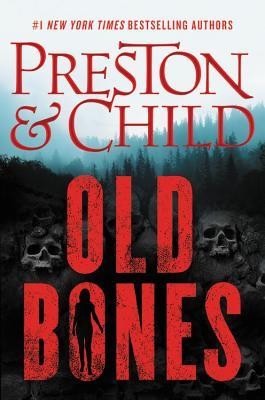 Lincoln Child: Old Bones (Hardcover, 2019, Grand Central Publishing)