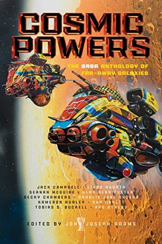 John Joseph Adams: Cosmic Powers: The Saga Anthology of Far-Away Galaxies (Paperback, 2017, Gallery / Saga Press)