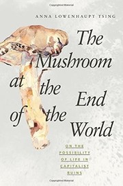 The Mushroom at the End of the World (2015, Princeton University Press)