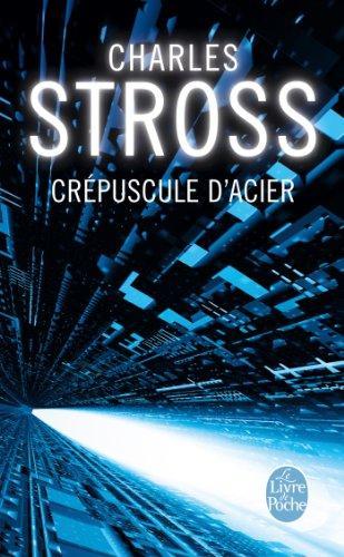 Charles Stross: Crépuscule d'acier (French language, 2008)