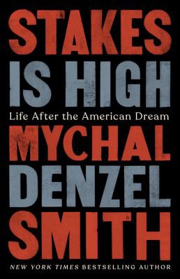 Mychal Denzel Smith: Stakes Is High (2022, PublicAffairs)
