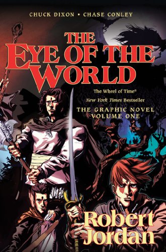Chuck Dixon, Robert Jordan: The Eye of the World : The Graphic Novel, volume 1 (GraphicNovel, 2011, Tor Books)