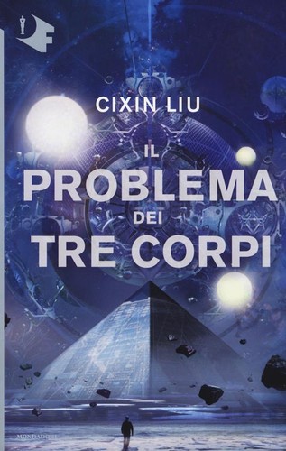 Il problema dei tre corpi (Italian language, 2017, Mondadori)