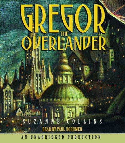 Suzanne Collins: Gregor the Overlander (AudiobookFormat, 2006, Listening Library)