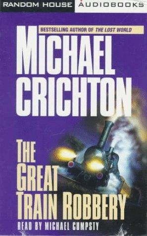 Michael Crichton: The Great Train Robbery (AudiobookFormat, 1996, Random House Audio)