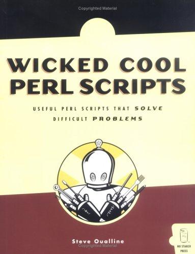 Steve Oualline: Wicked cool Perl scripts (2006, No Starch Press)