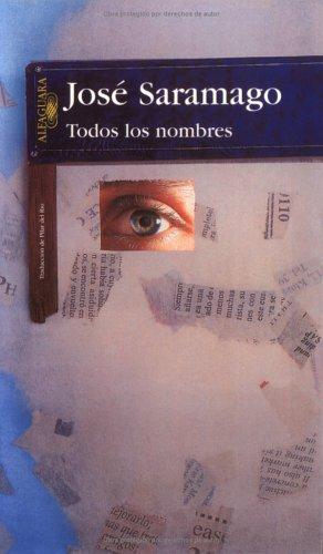 José Saramago: Todos los nombres (Spanish language, 1997, Alfaguara)