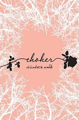 Elizabeth Woods: Choker (2011, Simon and Schuster)