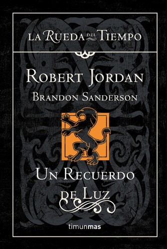 Robert Jordan, Brandon Sanderson: Un recuerdo de luz (Spanish language, 2013, Timun Mas)